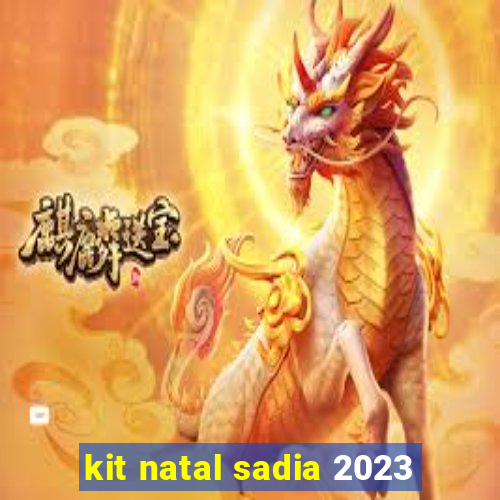 kit natal sadia 2023